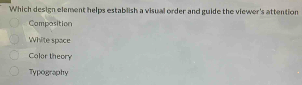 Solved: Which design element helps establish a visual order and guide ...