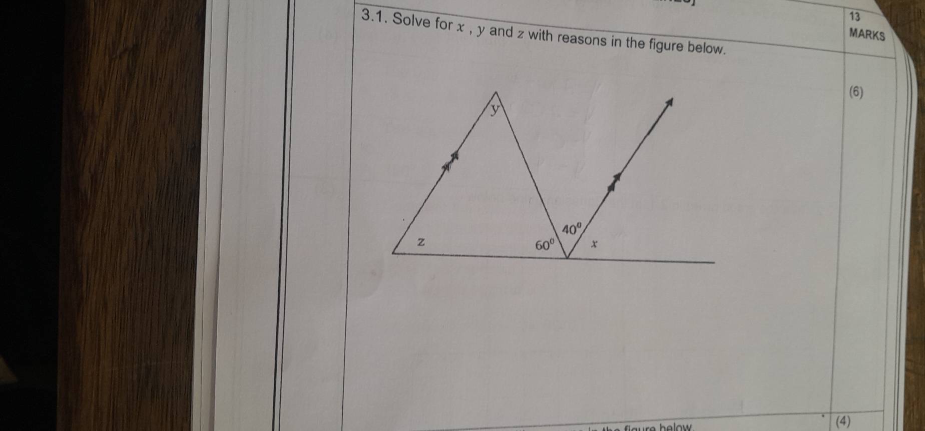 13
3.1. Solve for x , y and z with reasons in the figure below.
MARKS
(6)
(4)