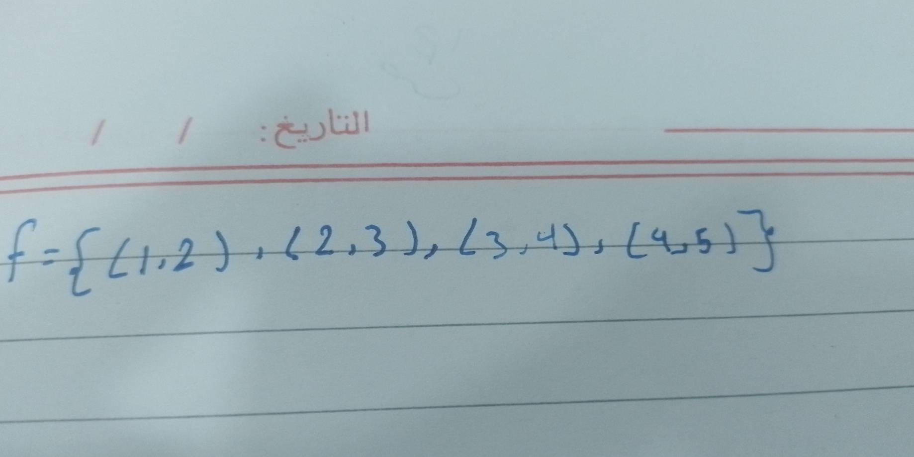 f= (1,2),(2,3),(3,4),(4,5)