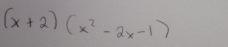 (x+2)(x^2-2x-1)