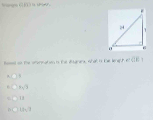 inange GED is shown .
Bad on the information is the diagram, what is the length of overline GE ?
A. s
B. 8 3
10
0^(□)