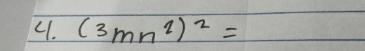 (3mn^2)^2=