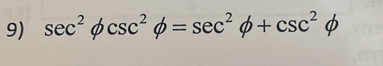 sec^2phi csc^2phi =sec^2phi +csc^2phi