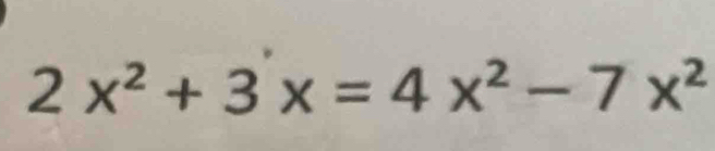 2x^2+3x=4x^2-7x^2