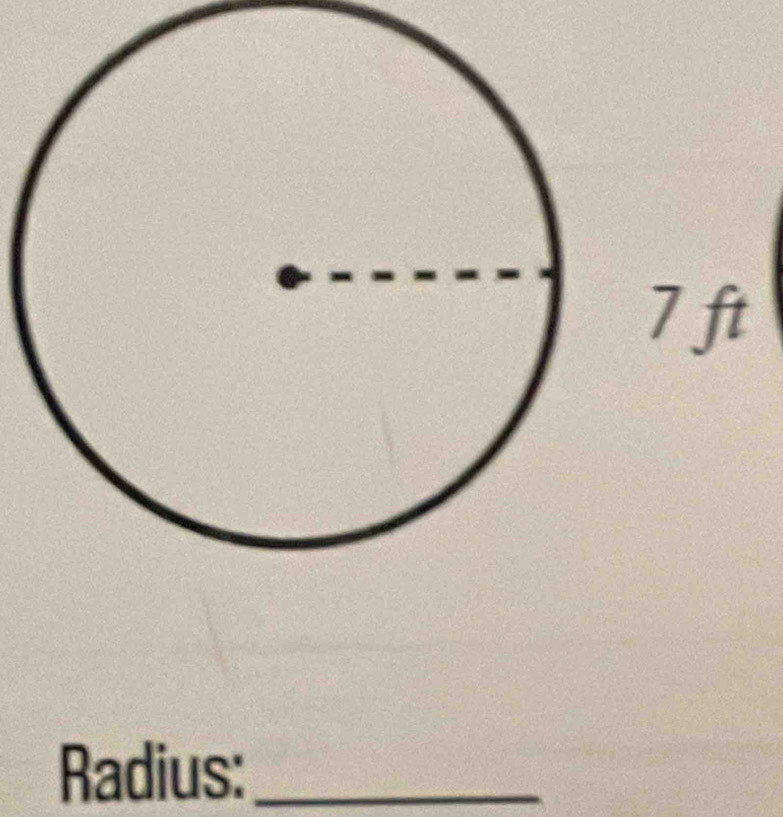 7 ft
Radius:_