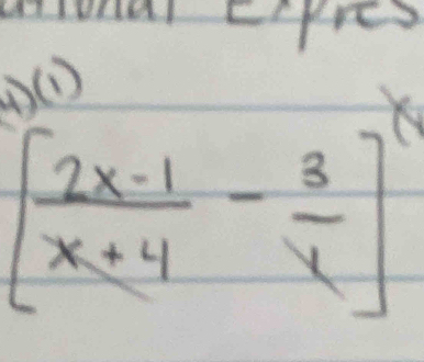 [ (2x-1)/x+4 - 3/x ]^circ 