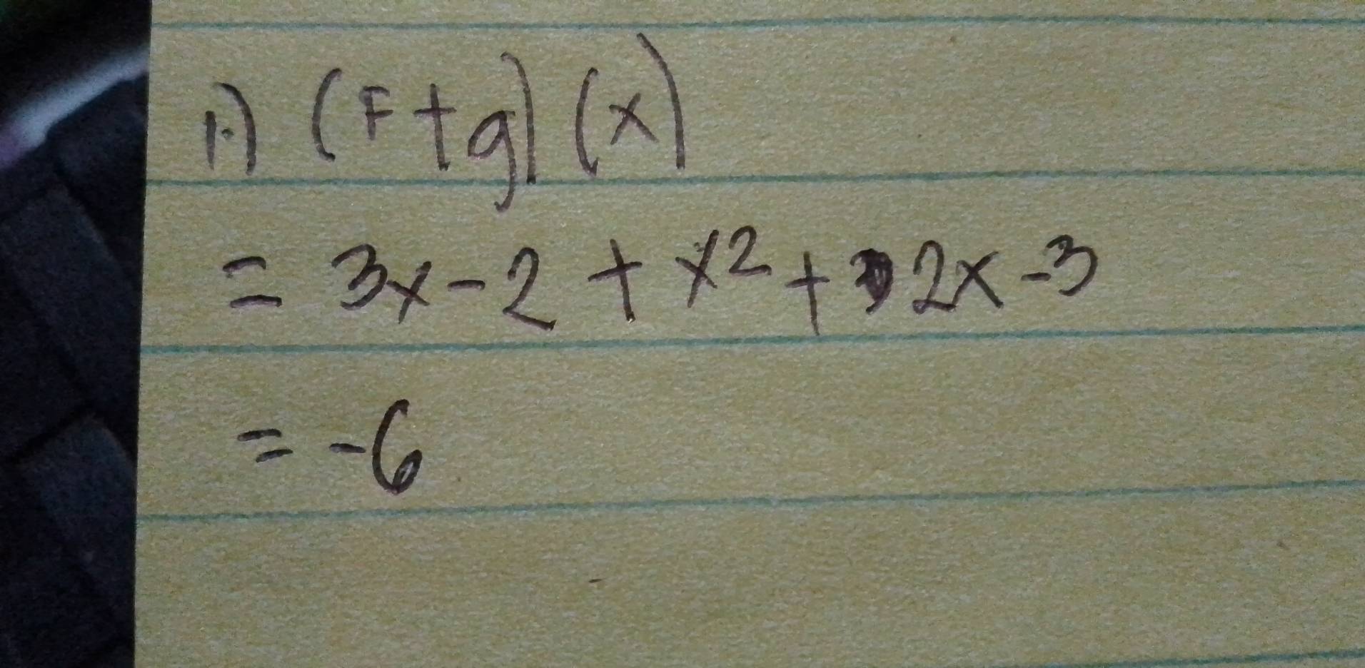 1 (F+g)(x)
=3x-2+x^2+2x-3
=-6