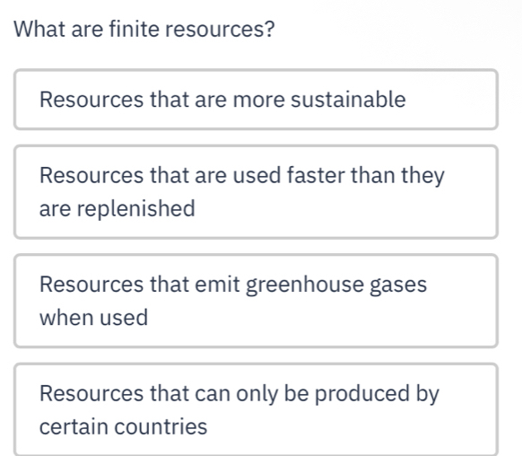Solved: What are finite resources? Resources that are more sustainable ...