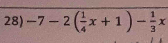 -7-2( 1/4 x+1)- 1/3 x