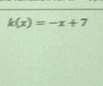 k(x)=-x+7