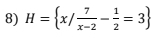 H= x/ 7/x-2 - 1/2 =3