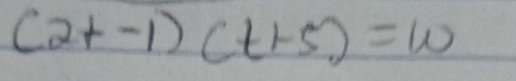 (2t-1)(t+5)=w