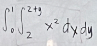 ∈t _0^(1∈t _2^(2+y)x^2)dxdy