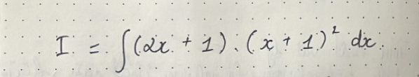 I=∈t (2x+1)· (x+1)^2dx