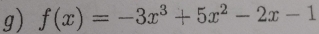 f(x)=-3x^3+5x^2-2x-1