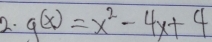 g(x)=x^2-4x+4