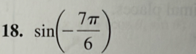 sin (- 7π /6 )