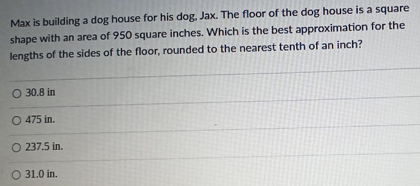 Solved: Max is building a dog house for his dog, Jax. The floor of the ...