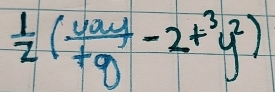  1/z ( 4ay/tg -2t^3y^2)