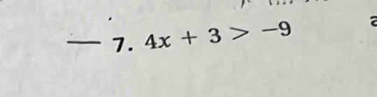 4x+3>-9