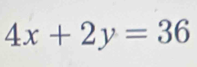 4x+2y=36