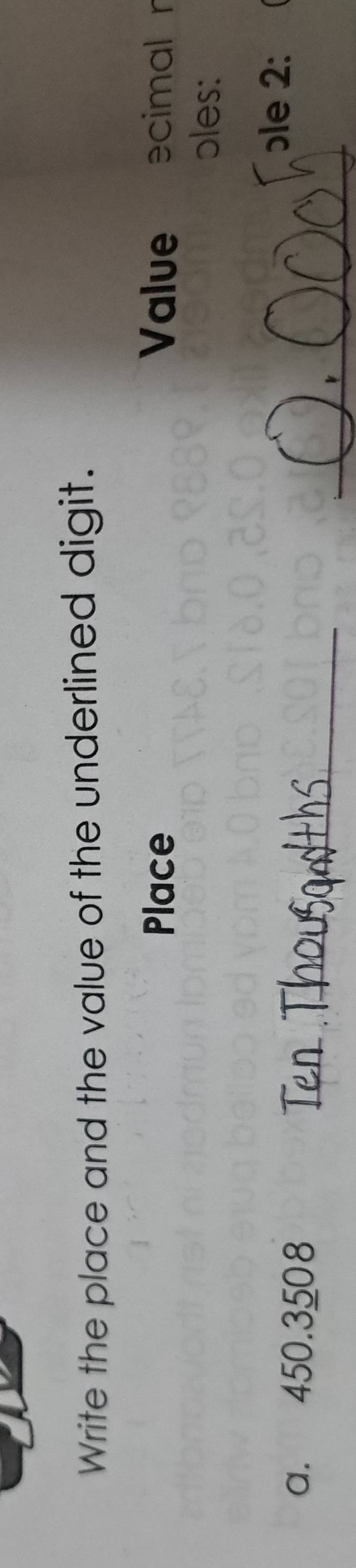 Write the place and the value of the underlined digit. 
Place Value ecimal r 
oles: 
ɔle 2: 
_ 
_ 
a. 450.3508