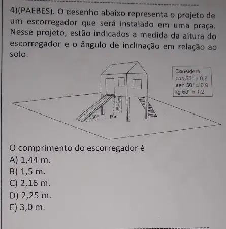 Solved: 4)(PAEBES). O desenho abaixo representa o projeto de um ...