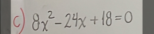 8x^2-24x+18=0