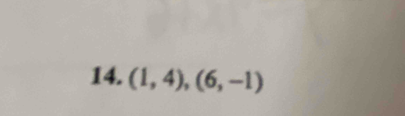 (1,4), (6,-1)