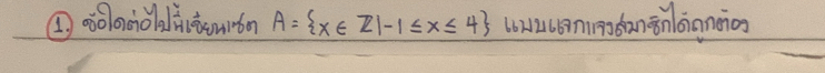 A= x∈ Z|-1≤ x≤ 4 (6×2(m1danānnoog