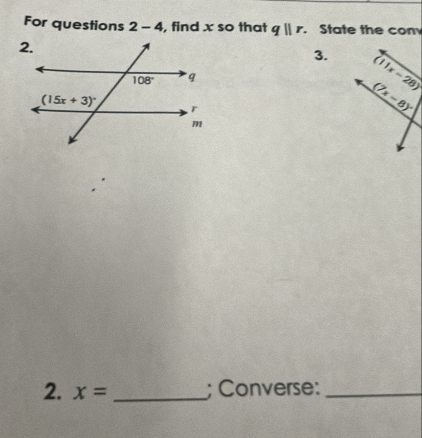 For questions 2-4 , find x so that qparallel r. State the con
3.
2. x= _; Converse:_