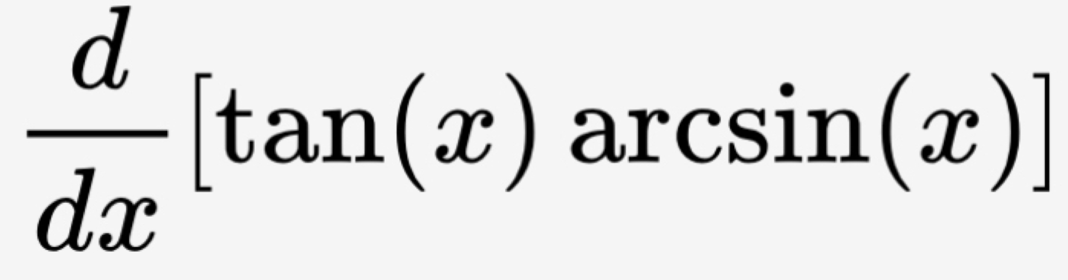  d/dx [tan (x) arc sin beginpmatrix xendpmatrix ]