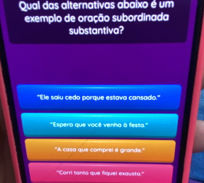 Qual das alternativas abaixo é um
exemplo de oração subordinada
substantiva?
"Ele saiu cedo porque estava cansado.'
'Espero que você venha à festa.'
"A casa que comprei é grande."
“Corri tanto que fiquei exausto.”