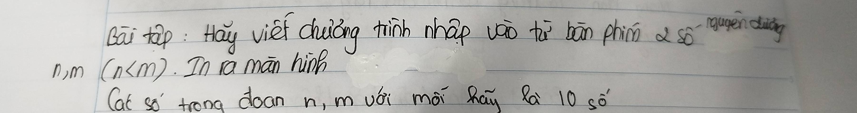 Qāi p: Hay viè chuiíng tinn nháp uo tā bān phin a so agpen duing 
n, m (n In ra man hinB 
Cat so' trong doan n, muǒi mi hay Ra 10 sò