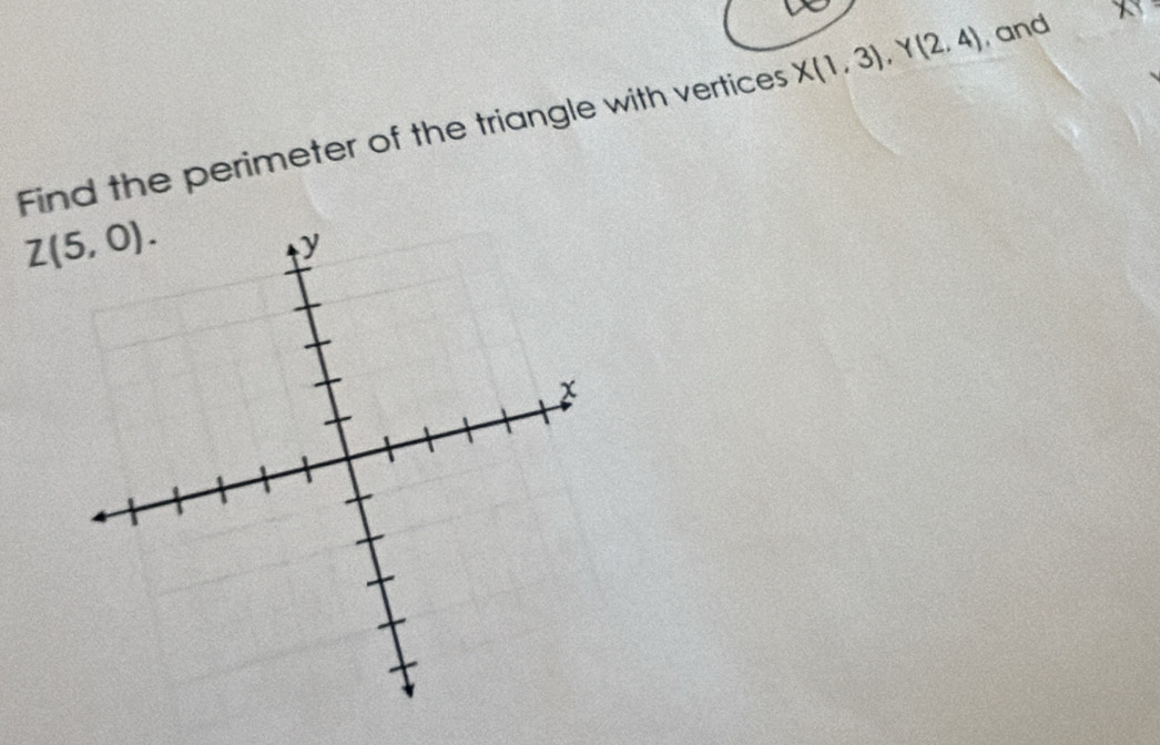 Find the perimeter of the triangle with vertices X(1,3),Y(2,4) , and x