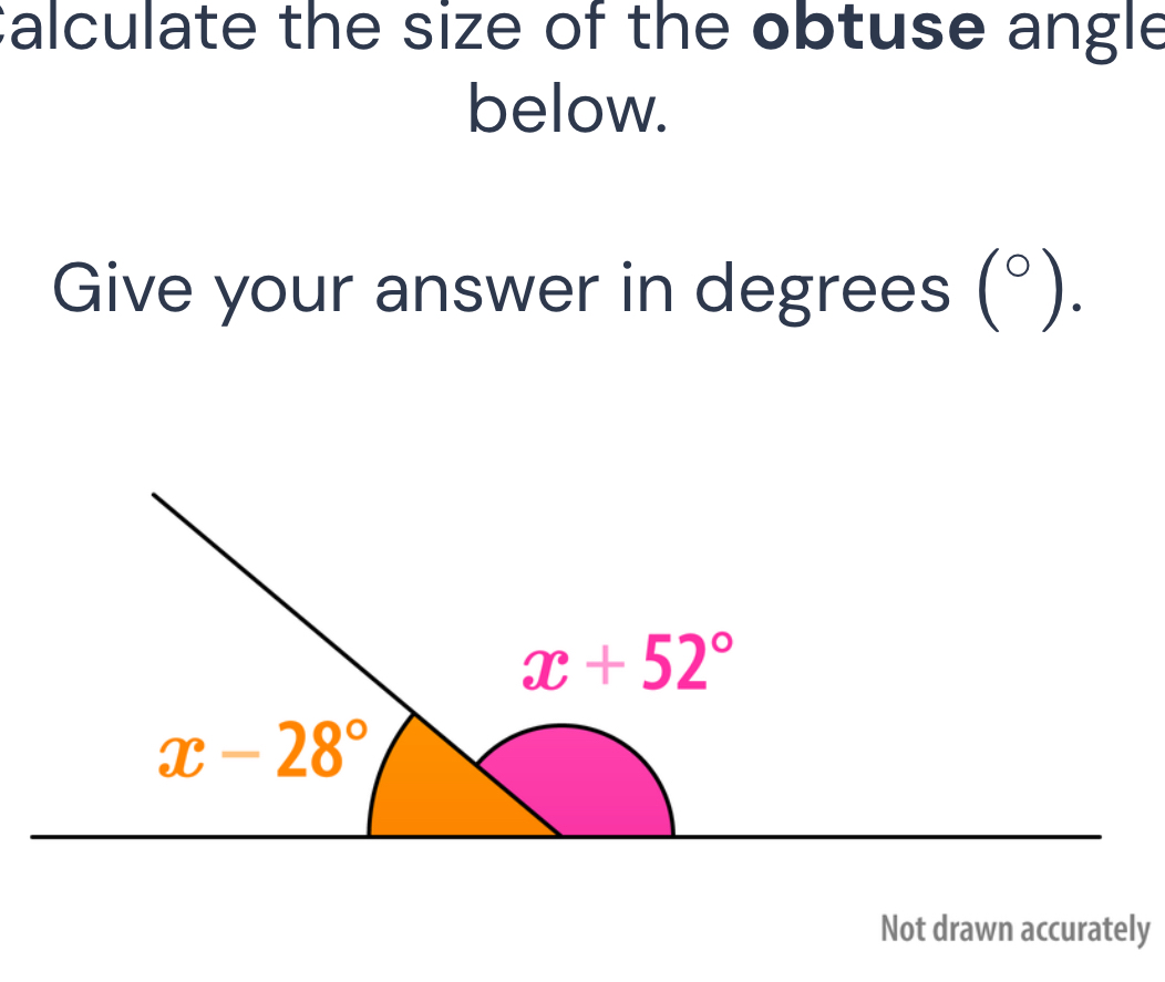 calculate the size of the obtuse angle
below.
Give your answer in degrees (^circ ).
Not drawn accurately