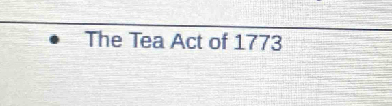 The Tea Act of 1773