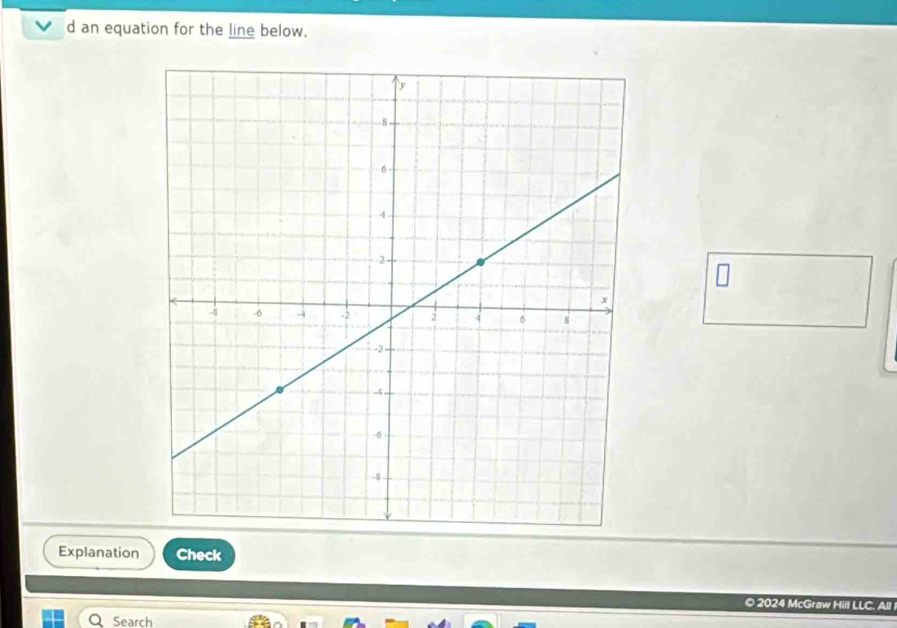 an equation for the line below. 
Explanation Check 
© 2024 McGraw Hill LLC. All 
Search