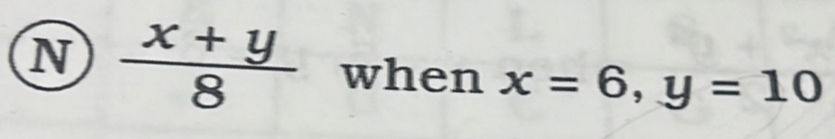  (x+y)/8  when x=6, y=10