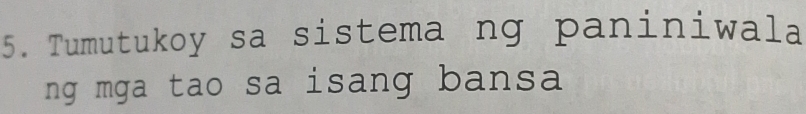 Tumutukoy sa sistema ng paniniwala 
ng mga tao sa isang bansa