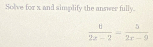 Solve for x and simplify the answer fully.