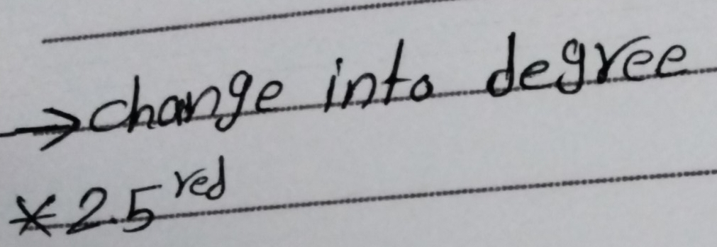 change into degree
≤ 2.5° red