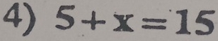 5+x=15