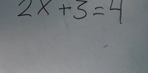 2x+3=4