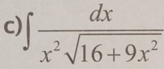 ∈t  dx/x^2sqrt(16+9x^2) 