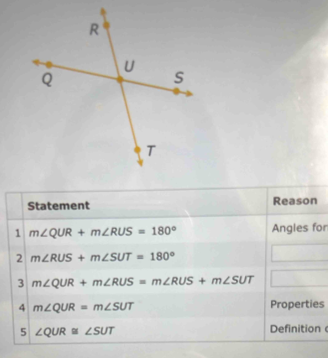 Statement Reason 1 m∠ QUR+m∠ RUS=180° Angles for 2 m∠ RUS+m∠ SUT=180° 3 ...
