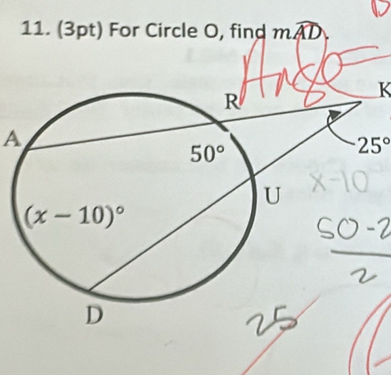 For Circle O, find mwidehat AD
K
A
25°