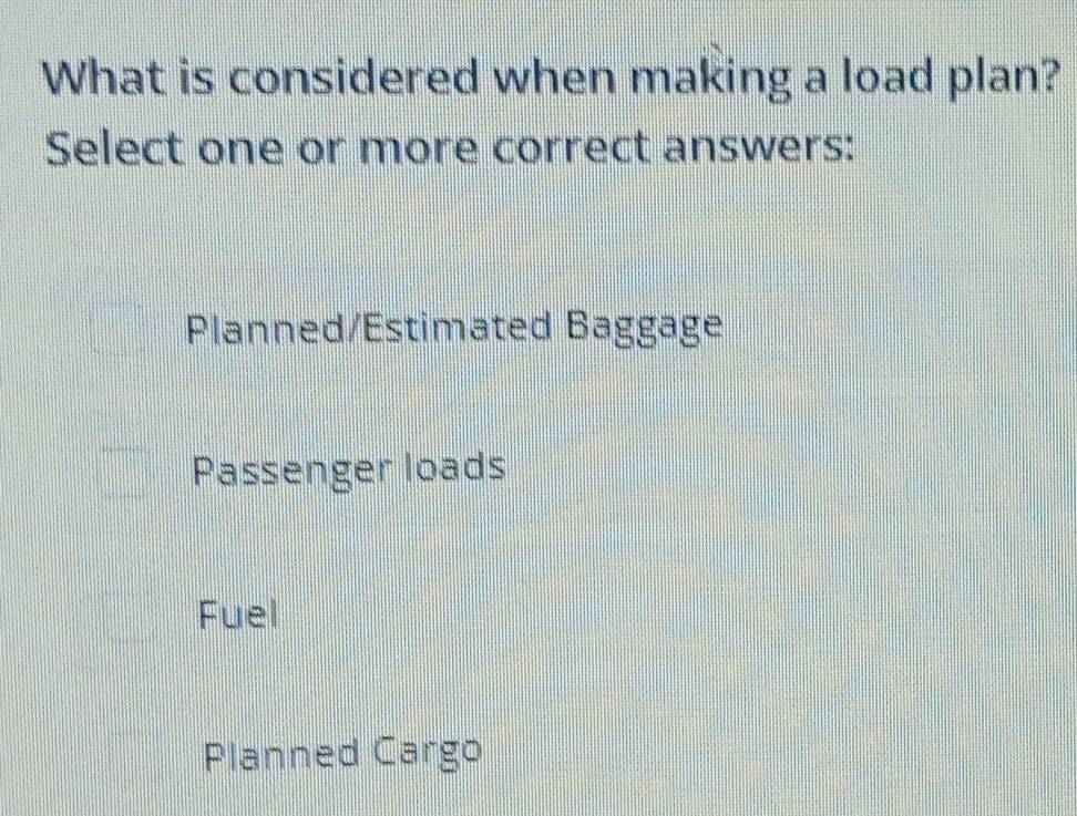Solved: What is considered when making a load plan? Select one or more ...