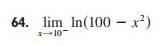 limlimits _xto 10^-ln (100-x^2)