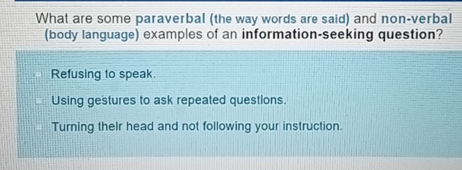Solved: What are some paraverbal (the way words are said) and non ...